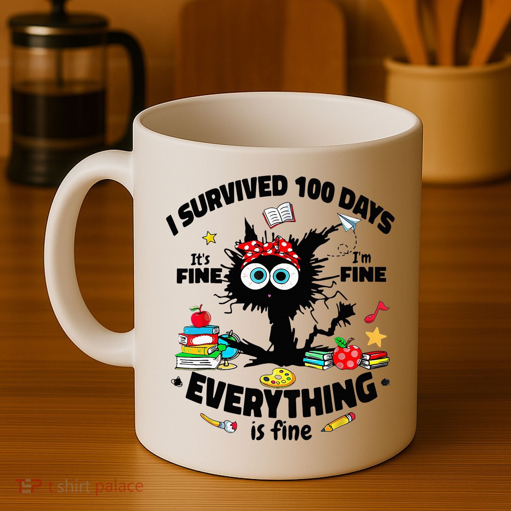 100 Days Of School ItS Fine IM Fine Everything Is Fine Coffee Mug