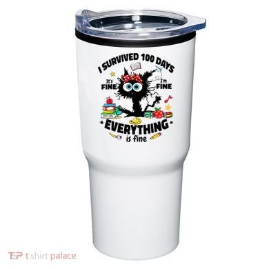 100 Days Of School ItS Fine IM Fine Everything Is Fine Tumbler
