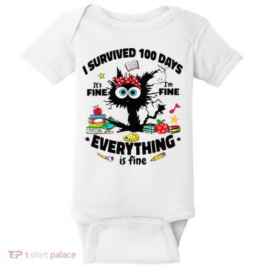 100 Days Of School ItS Fine IM Fine Everything Is Fine Baby Bodysuit