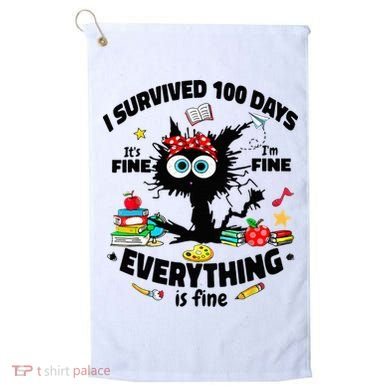 100 Days Of School ItS Fine IM Fine Everything Is Fine Golf Towel
