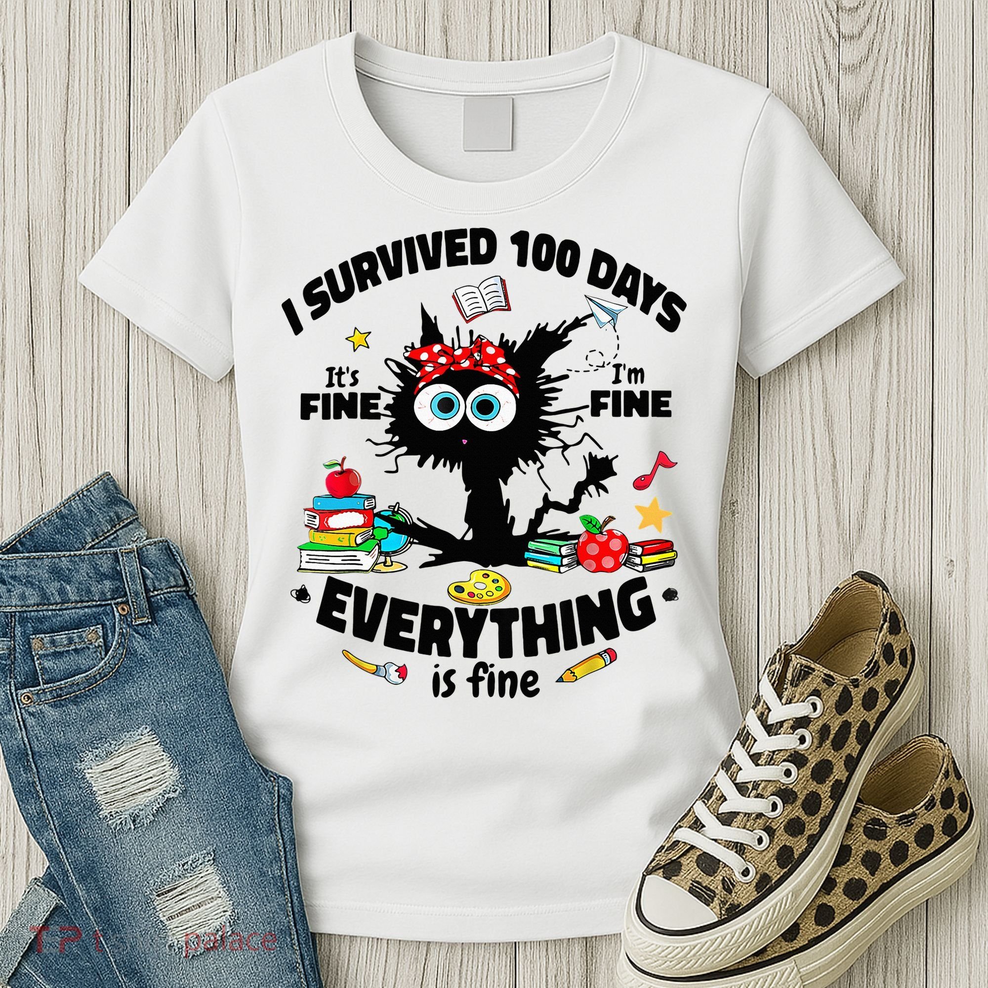 100 Days Of School ItS Fine IM Fine Everything Is Fine Women's T-Shirt