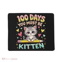 100 Days Of School You Must Be Kitten Approved Mousepad thumb 0