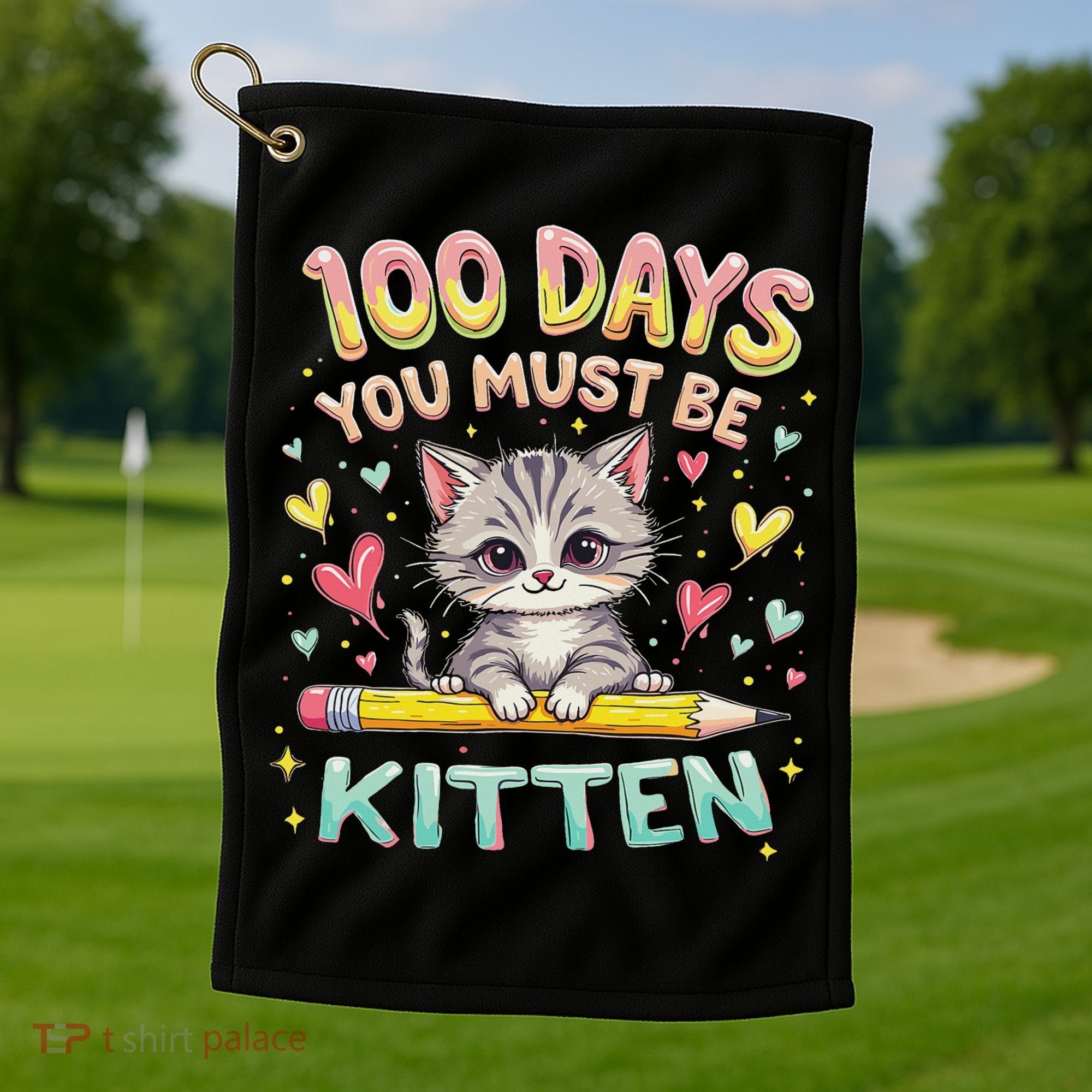 100 Days Of School You Must Be Kitten Approved Golf Towel