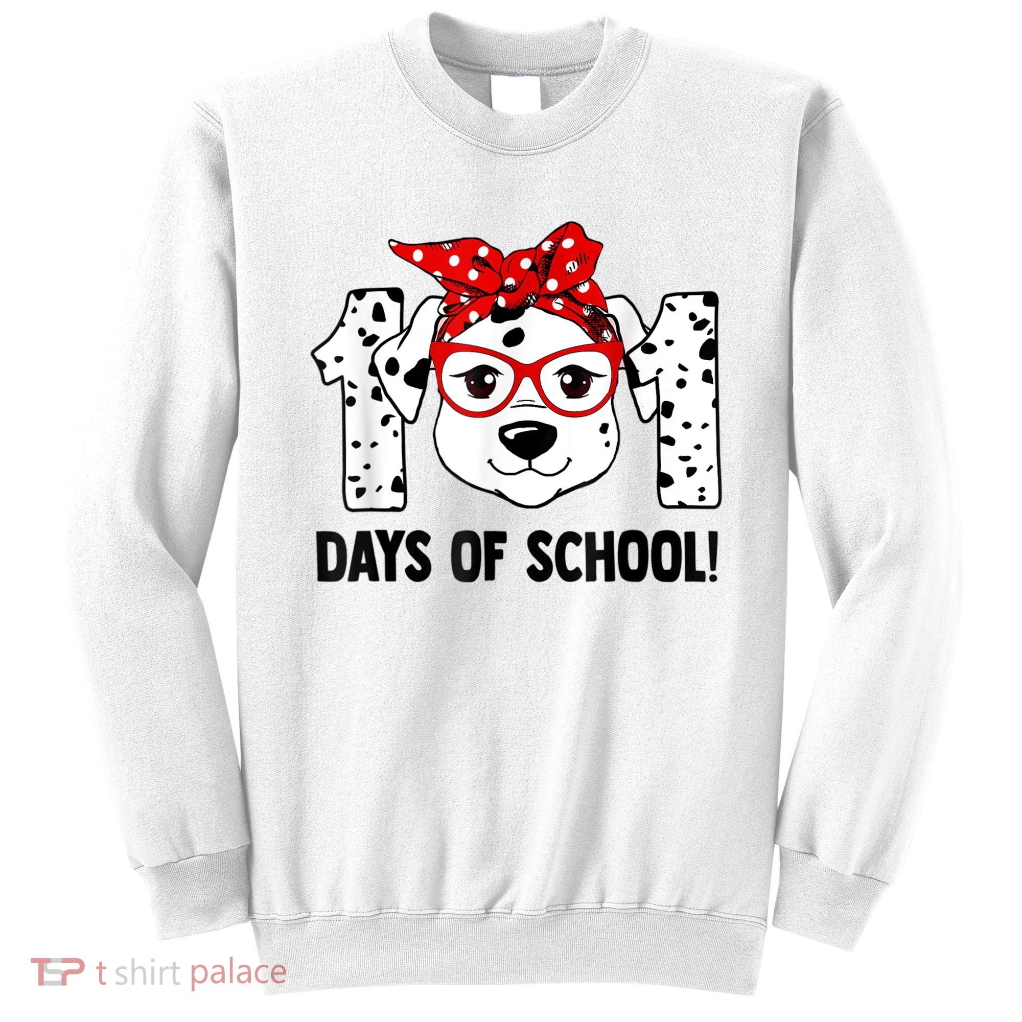 101 Days Of School Dalmatian Dog Teachers Kids Gift Sweatshirt