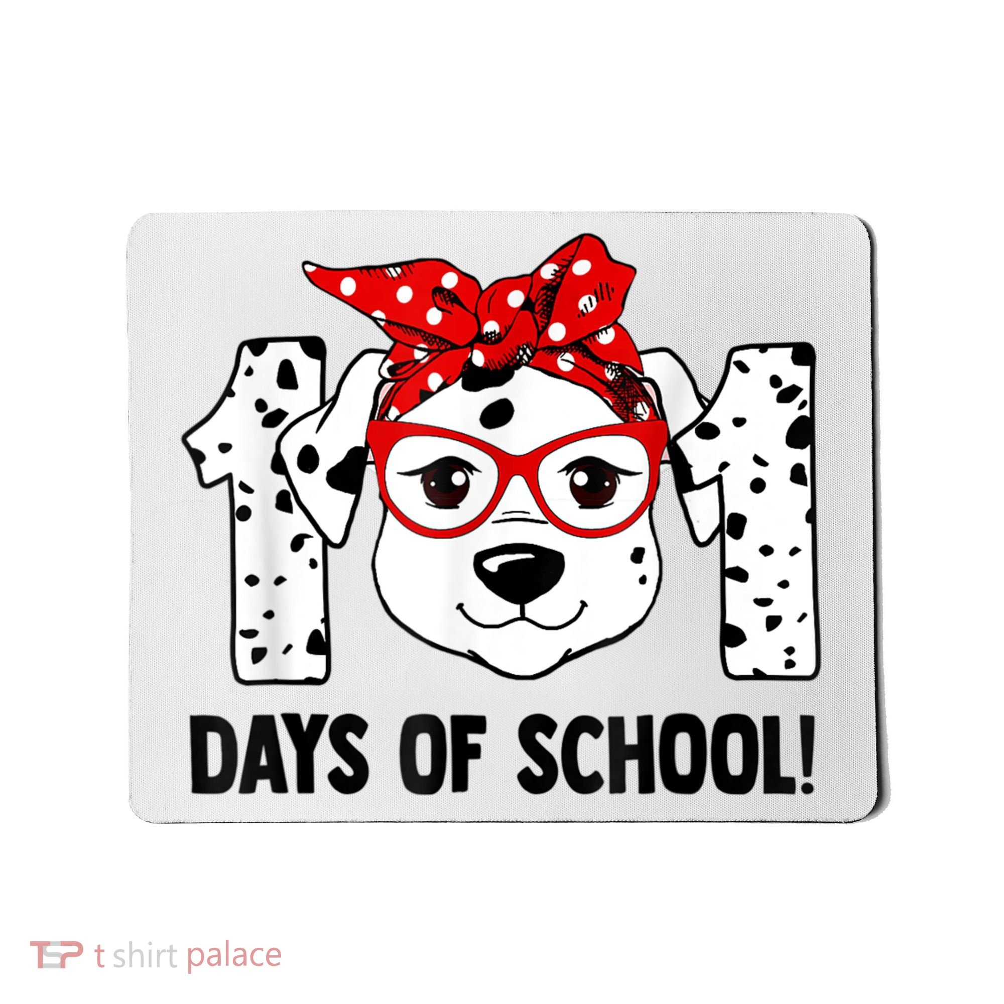 101 Days Of School Dalmatian Dog Teachers Kids Gift Mousepad