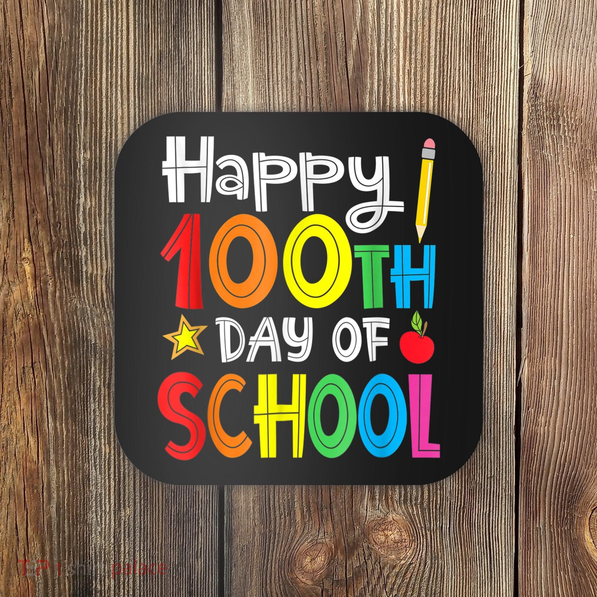 100th Day Of School A Gift For Teachers Kids Child Happy 100 Days Coaster