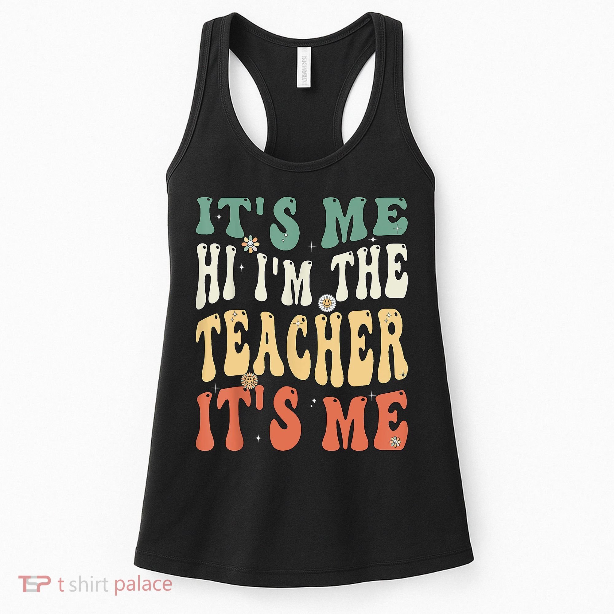 100th Day Of School I’m The Teacher It’s Me Funny Teacher Women's Tank Top