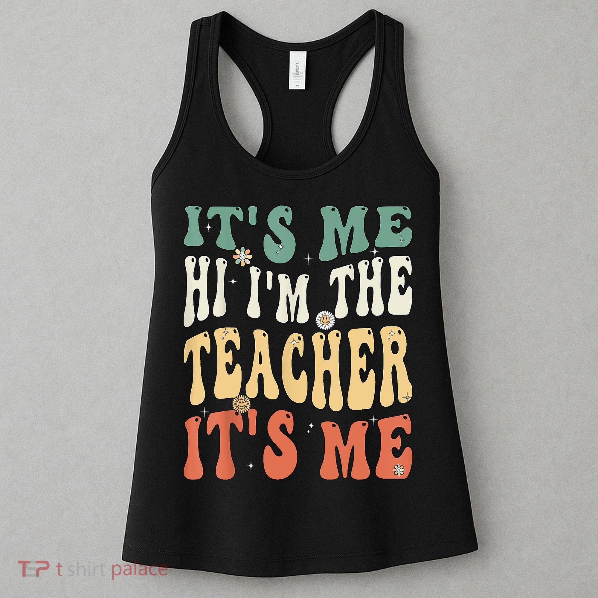 100th Day Of School I’m The Teacher It’s Me Funny Teacher Women's Tank Top
