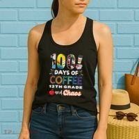 100 Days Of Coffee 12th Grade And Chaos Funny Schoo Teacher Women's Tank Top thumb 2