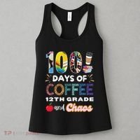 100 Days Of Coffee 12th Grade And Chaos Funny Schoo Teacher Women's Tank Top thumb 3
