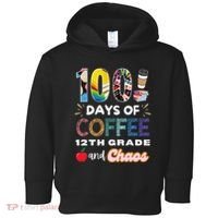 100 Days Of Coffee 12th Grade And Chaos Funny Schoo Teacher Toddler Hoodie thumb 0