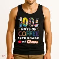 100 Days Of Coffee 12th Grade And Chaos Funny Schoo Teacher Tank Top thumb 3