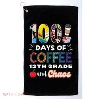 100 Days Of Coffee 12th Grade And Chaos Funny Schoo Teacher Golf Towel thumb 0