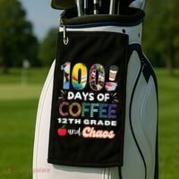 100 Days Of Coffee 12th Grade And Chaos Funny Schoo Teacher Golf Towel thumb 2