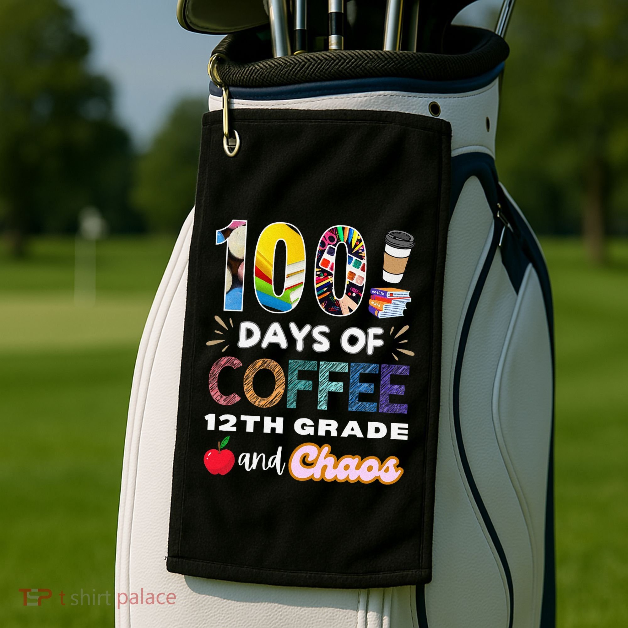 100 Days Of Coffee 12th Grade And Chaos Funny Schoo Teacher Golf Towel