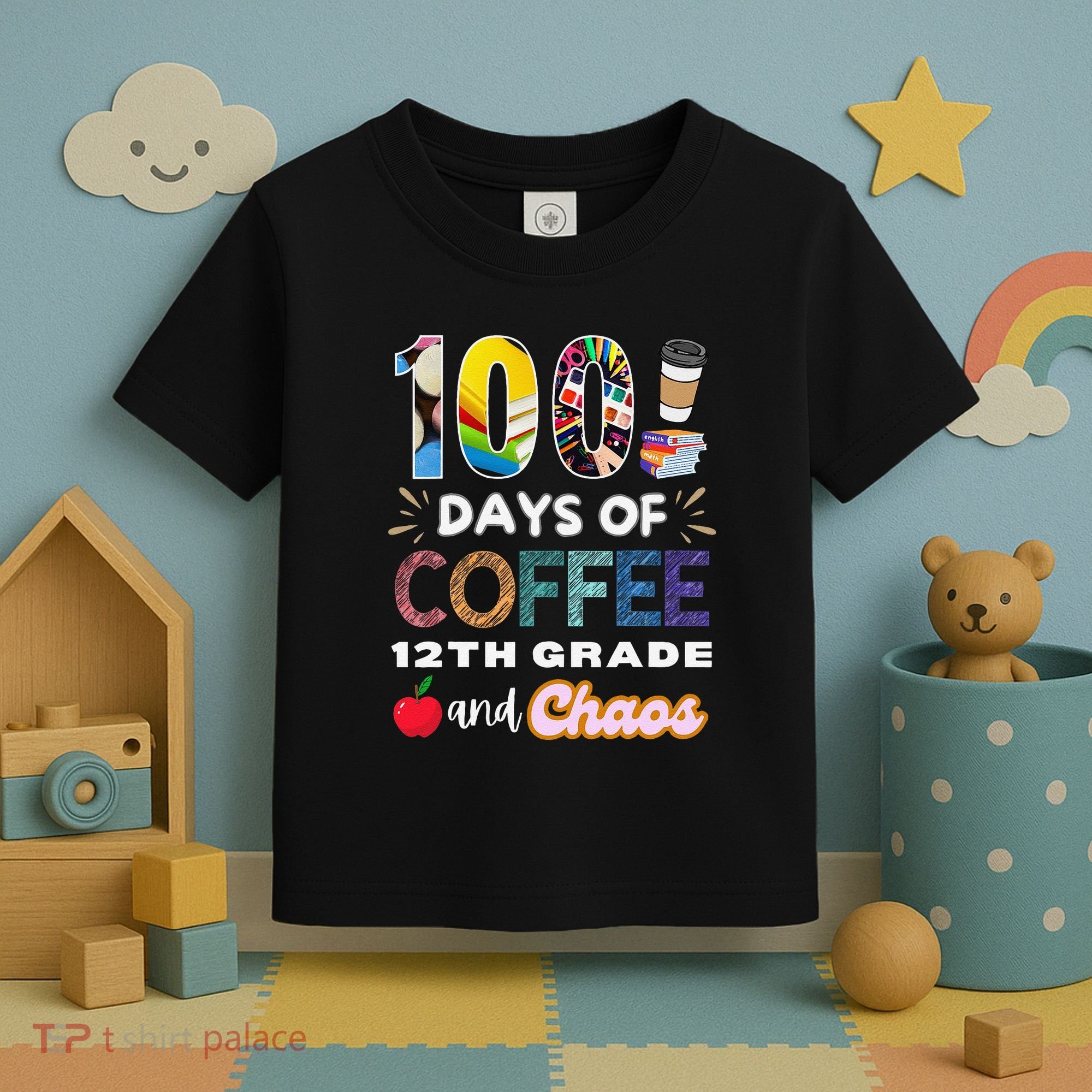 100 Days Of Coffee 12th Grade And Chaos Funny Schoo Teacher Toddler T-Shirt