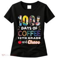 100 Days Of Coffee 12th Grade And Chaos Funny Schoo Teacher Women's T-Shirt thumb 0