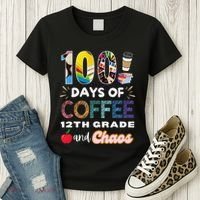 100 Days Of Coffee 12th Grade And Chaos Funny Schoo Teacher Women's T-Shirt thumb 3