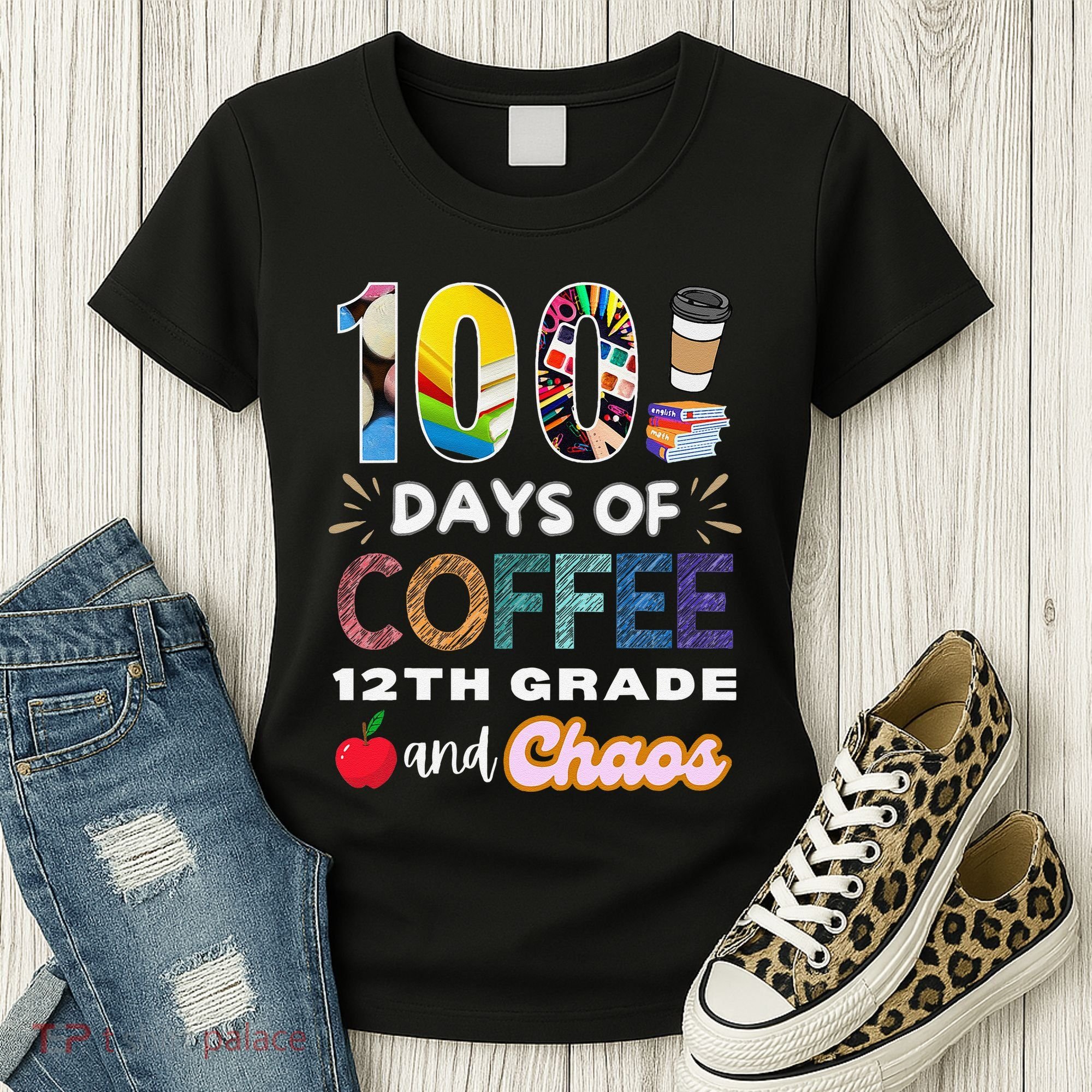 100 Days Of Coffee 12th Grade And Chaos Funny Schoo Teacher Women's T-Shirt