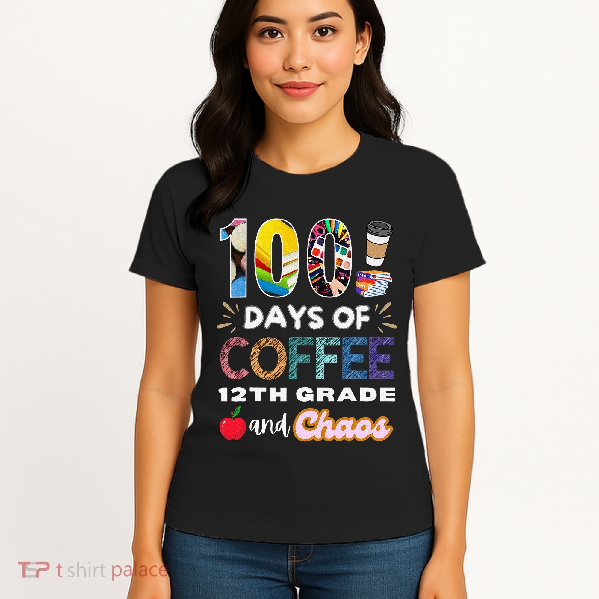100 Days Of Coffee 12th Grade And Chaos Funny Schoo Teacher Women's T-Shirt