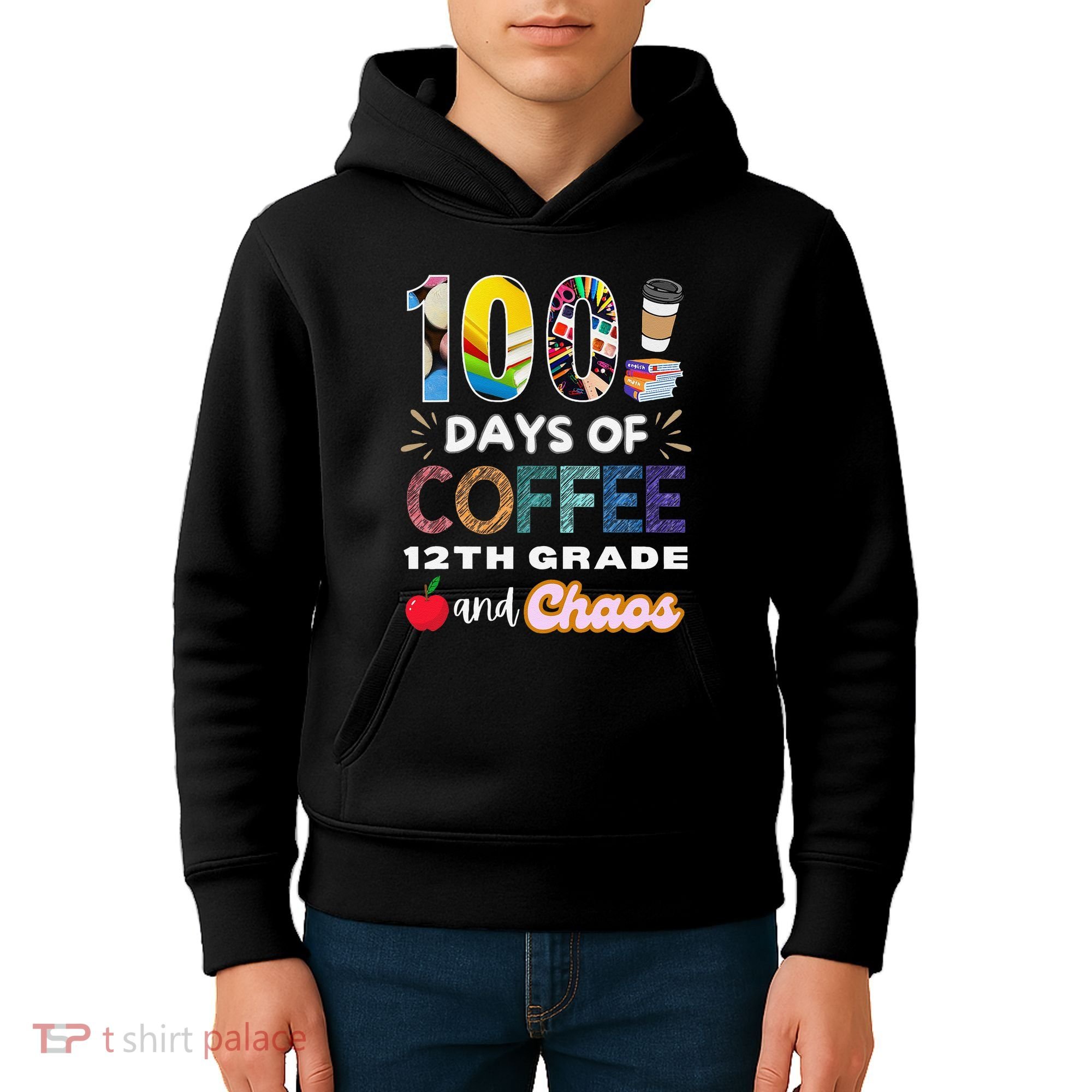 100 Days Of Coffee 12th Grade And Chaos Funny Schoo Teacher Kids Hoodie
