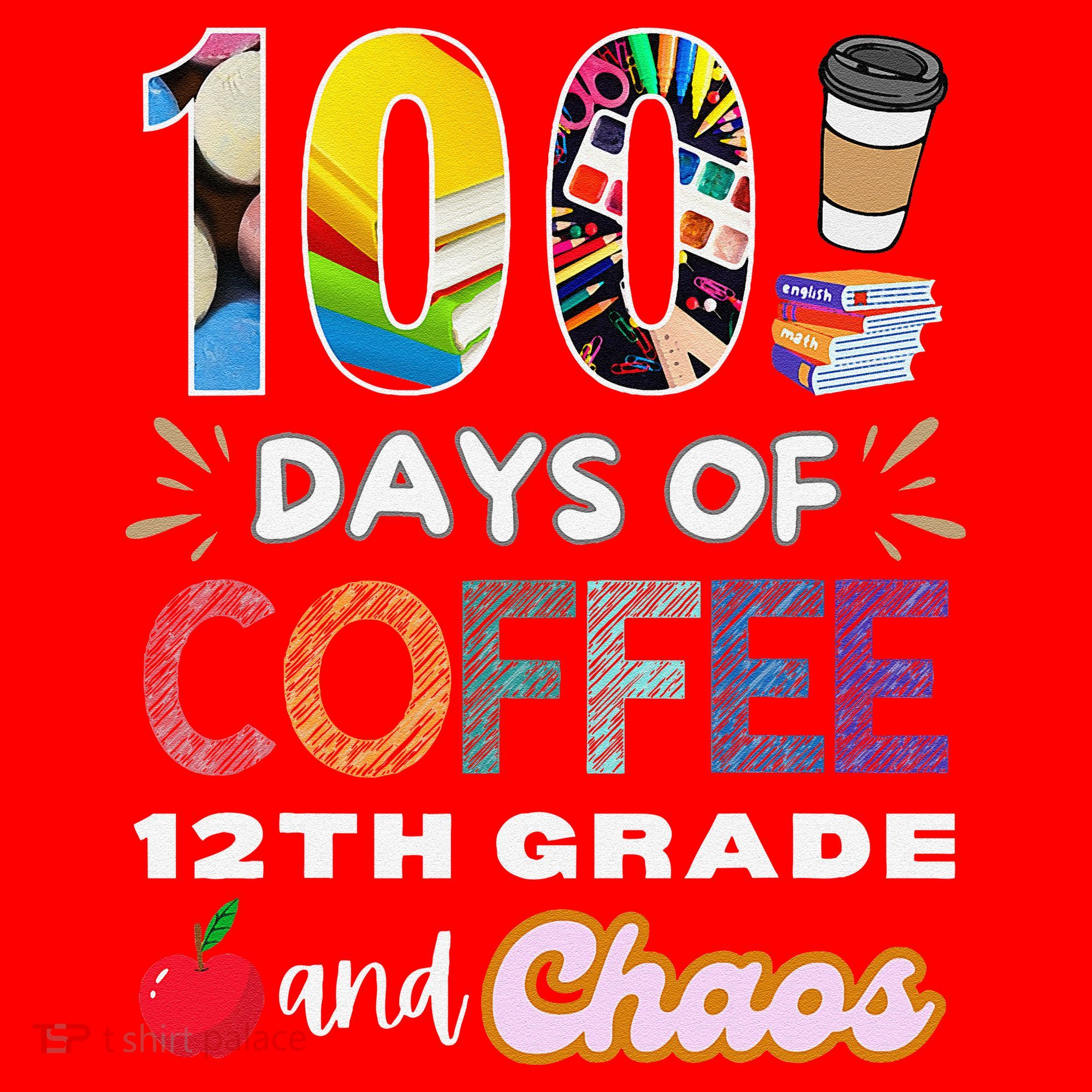 100 Days Of Coffee 12th Grade And Chaos Funny Schoo Teacher Santa Hat