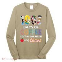 100 Days Of Coffee 12th Grade And Chaos Funny Schoo Teacher Long Sleeve Shirt thumb 0