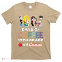 100 Days Of Coffee 12th Grade And Chaos Funny Schoo Teacher T-Shirt thumb 0