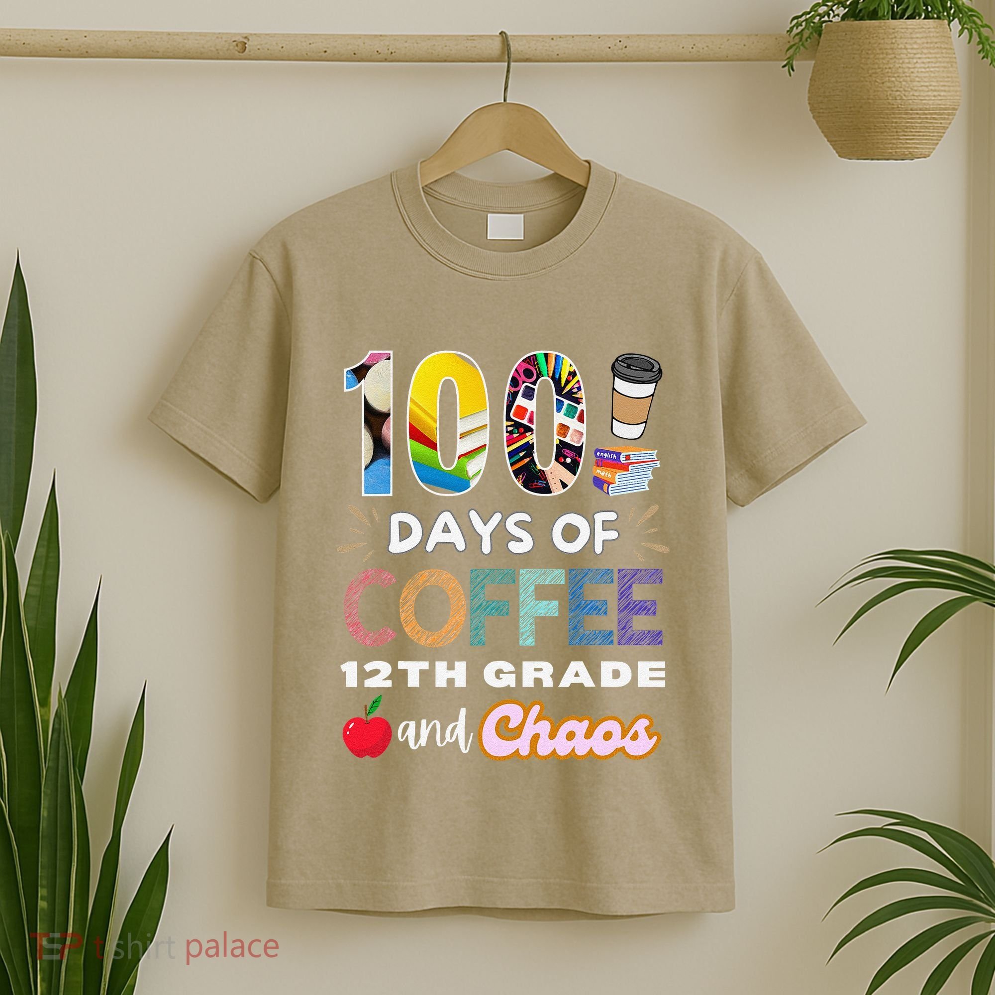 100 Days Of Coffee 12th Grade And Chaos Funny Schoo Teacher T-Shirt
