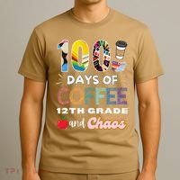 100 Days Of Coffee 12th Grade And Chaos Funny Schoo Teacher T-Shirt thumb 3
