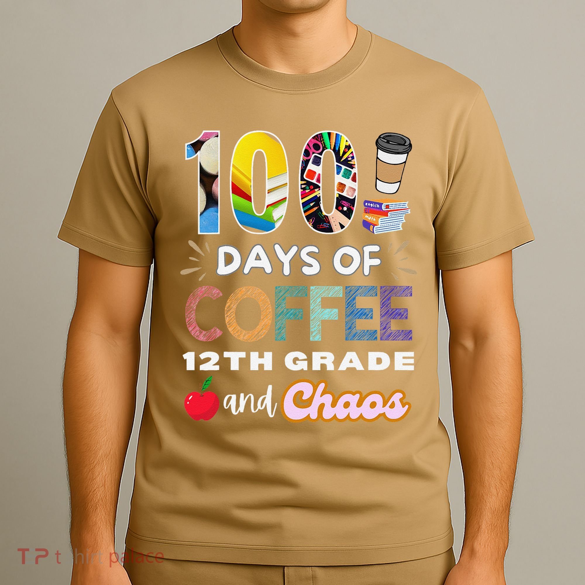 100 Days Of Coffee 12th Grade And Chaos Funny Schoo Teacher T-Shirt