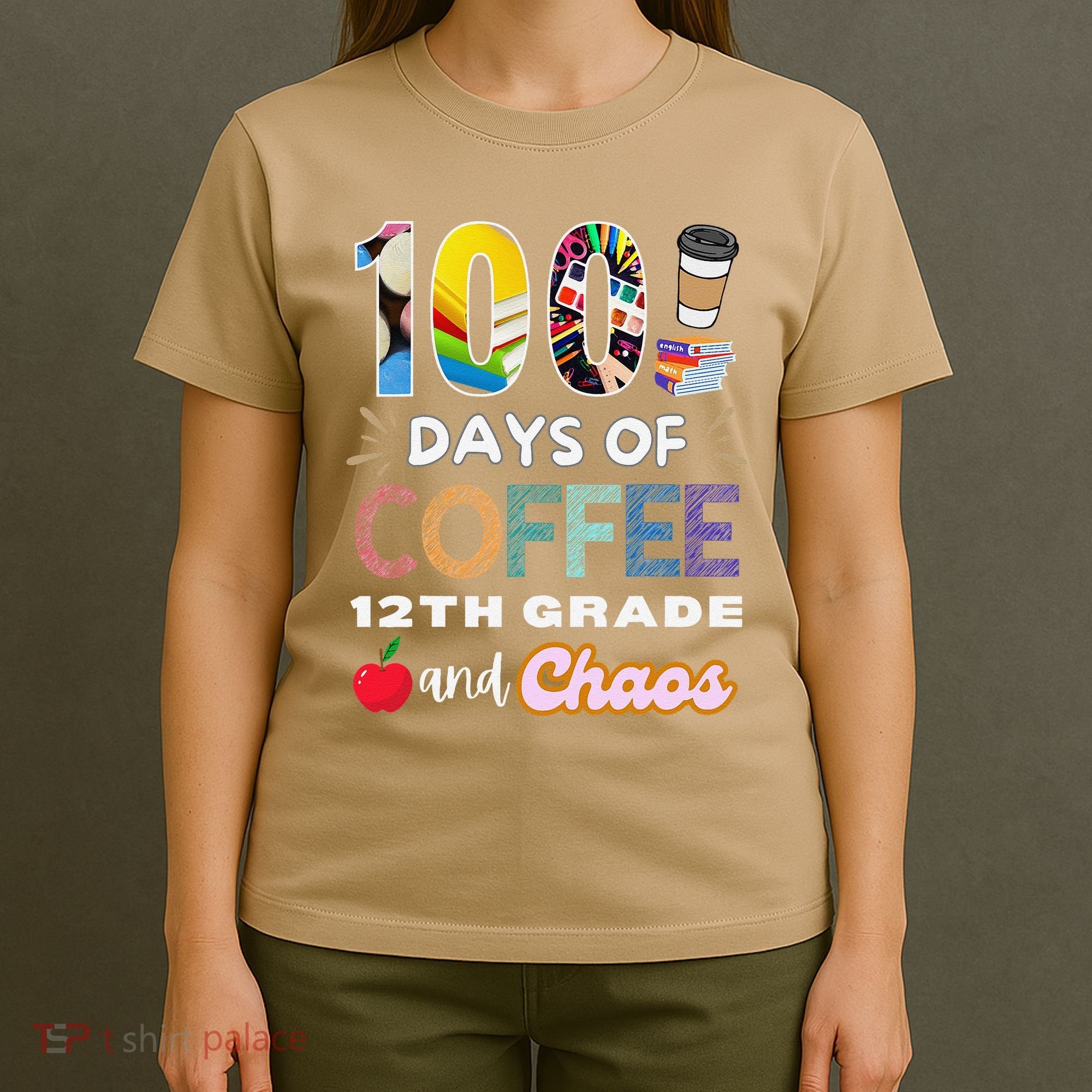 100 Days Of Coffee 12th Grade And Chaos Funny Schoo Teacher T-Shirt