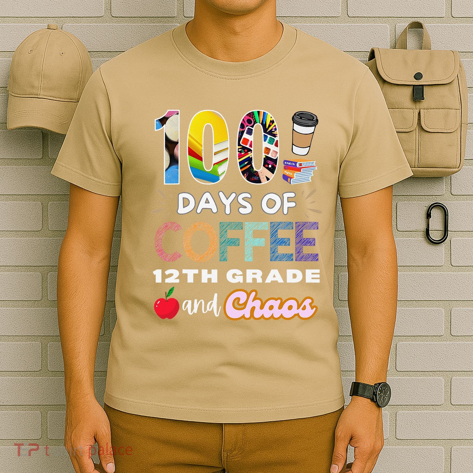 100 Days Of Coffee 12th Grade And Chaos Funny Schoo Teacher T-Shirt