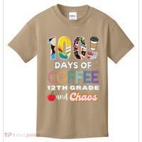 100 Days Of Coffee 12th Grade And Chaos Funny Schoo Teacher Kids T-Shirt thumb 0