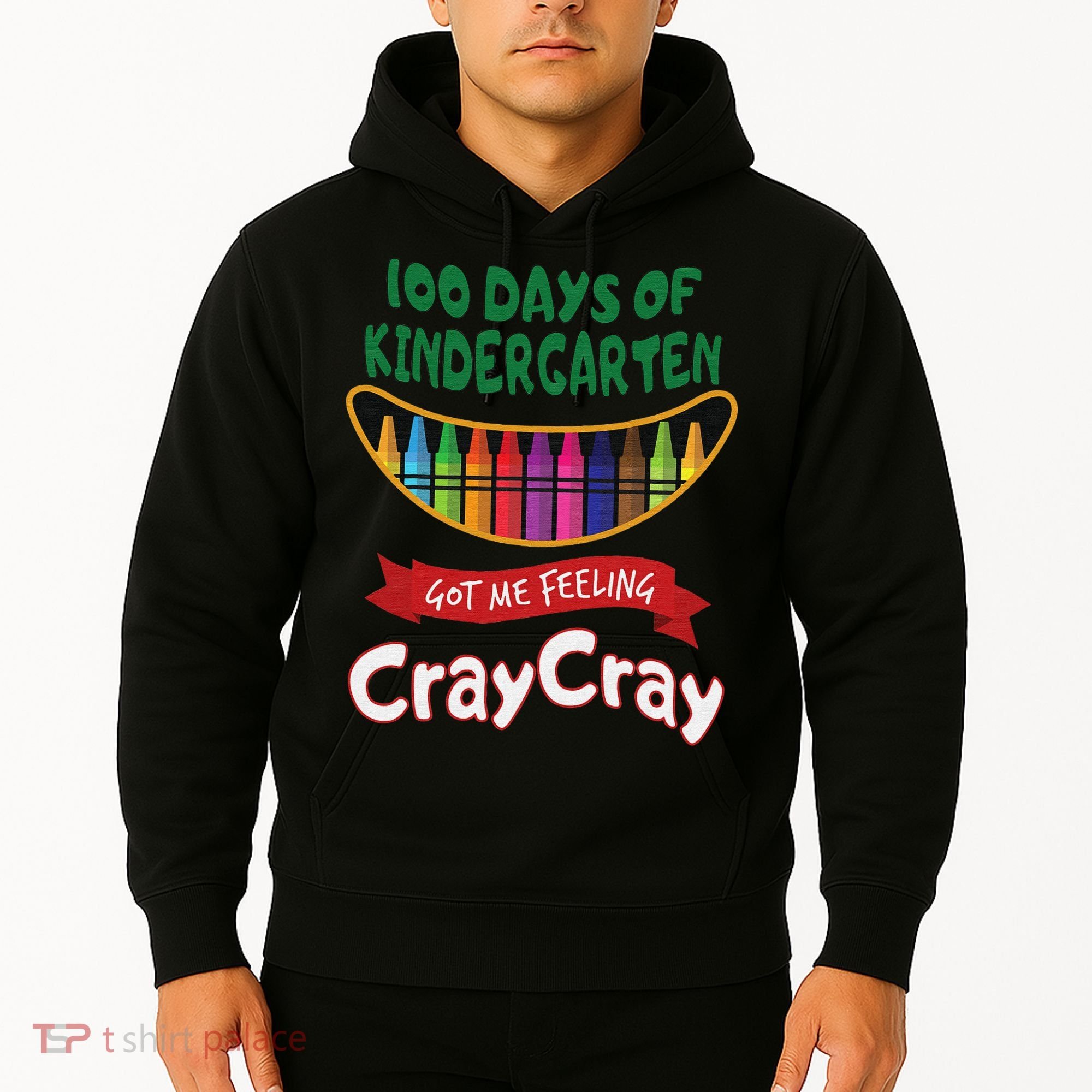100 Days Of Kindergarten Got Me Feeling Cray Cray Hoodie