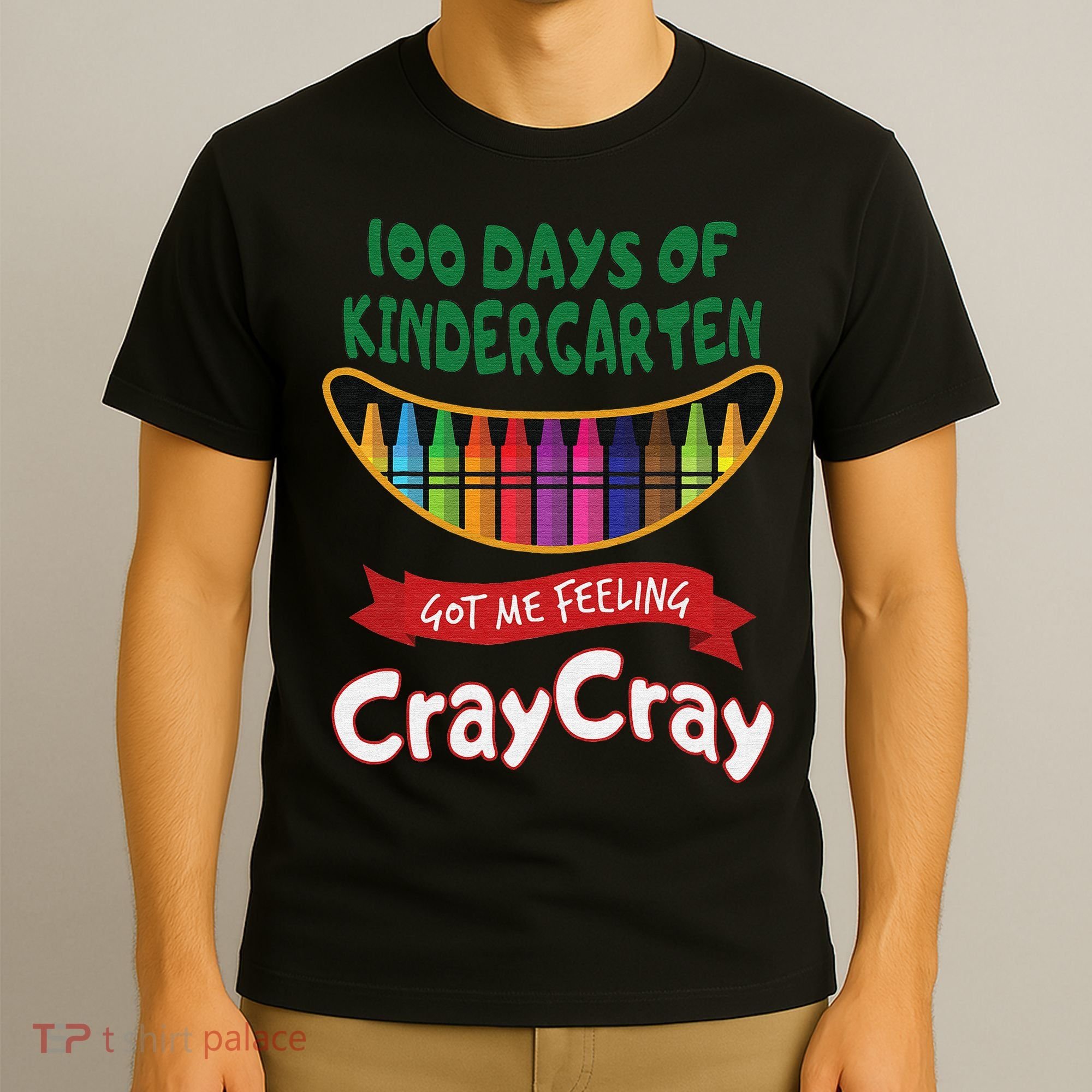 100 Days Of Kindergarten Got Me Feeling Cray Cray T-Shirt
