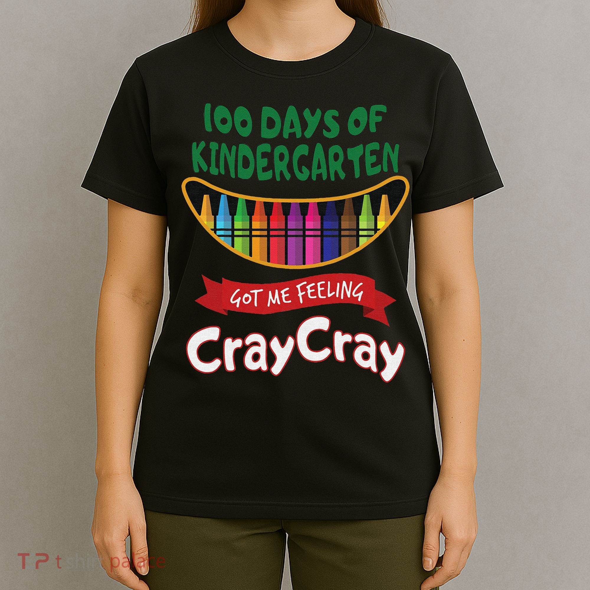 100 Days Of Kindergarten Got Me Feeling Cray Cray T-Shirt
