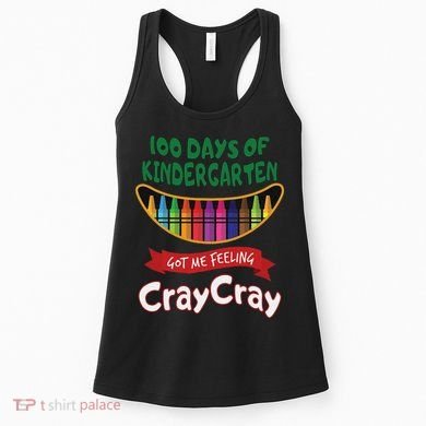 100 Days Of Kindergarten Got Me Feeling Cray Cray Women's Tank Top