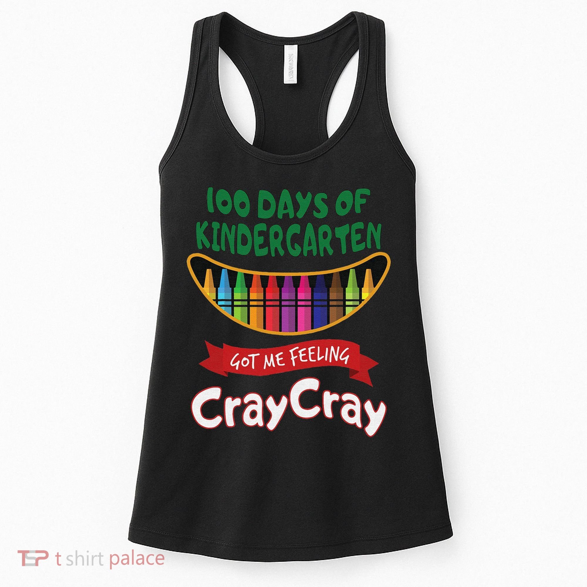 100 Days Of Kindergarten Got Me Feeling Cray Cray Women's Tank Top