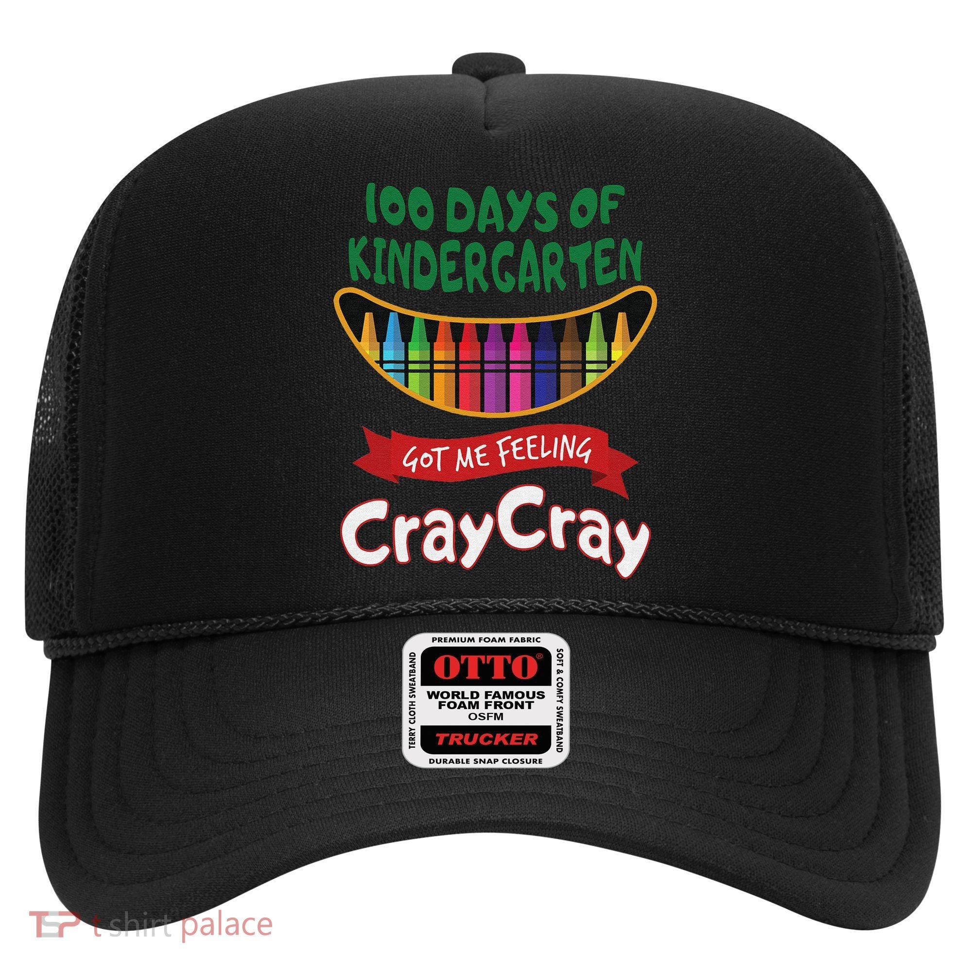 100 Days Of Kindergarten Got Me Feeling Cray Cray Hat