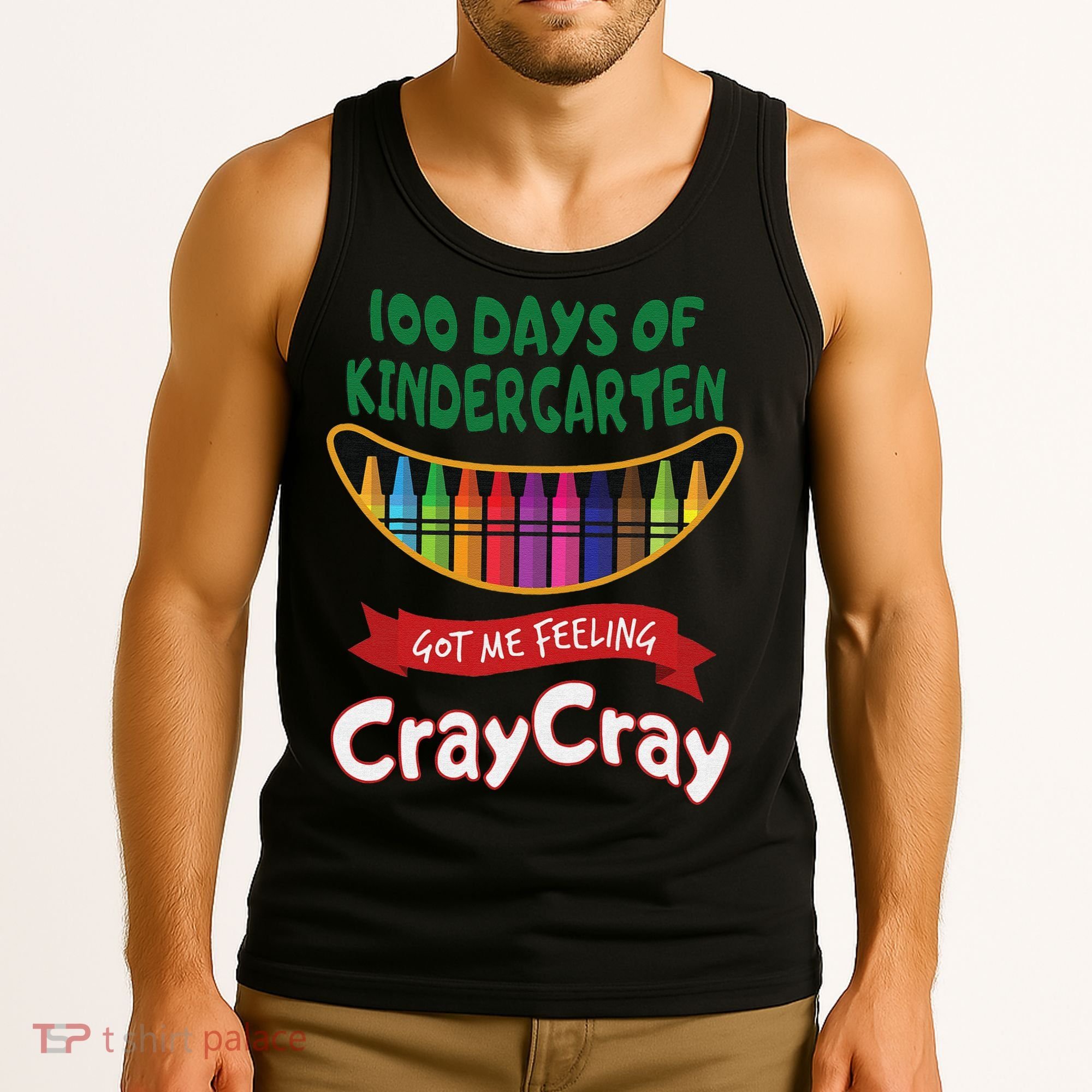100 Days Of Kindergarten Got Me Feeling Cray Cray Tank Top