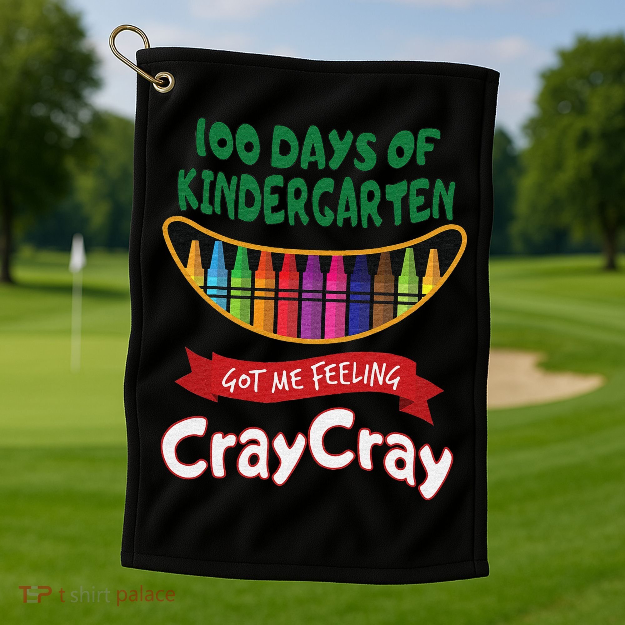 100 Days Of Kindergarten Got Me Feeling Cray Cray Golf Towel