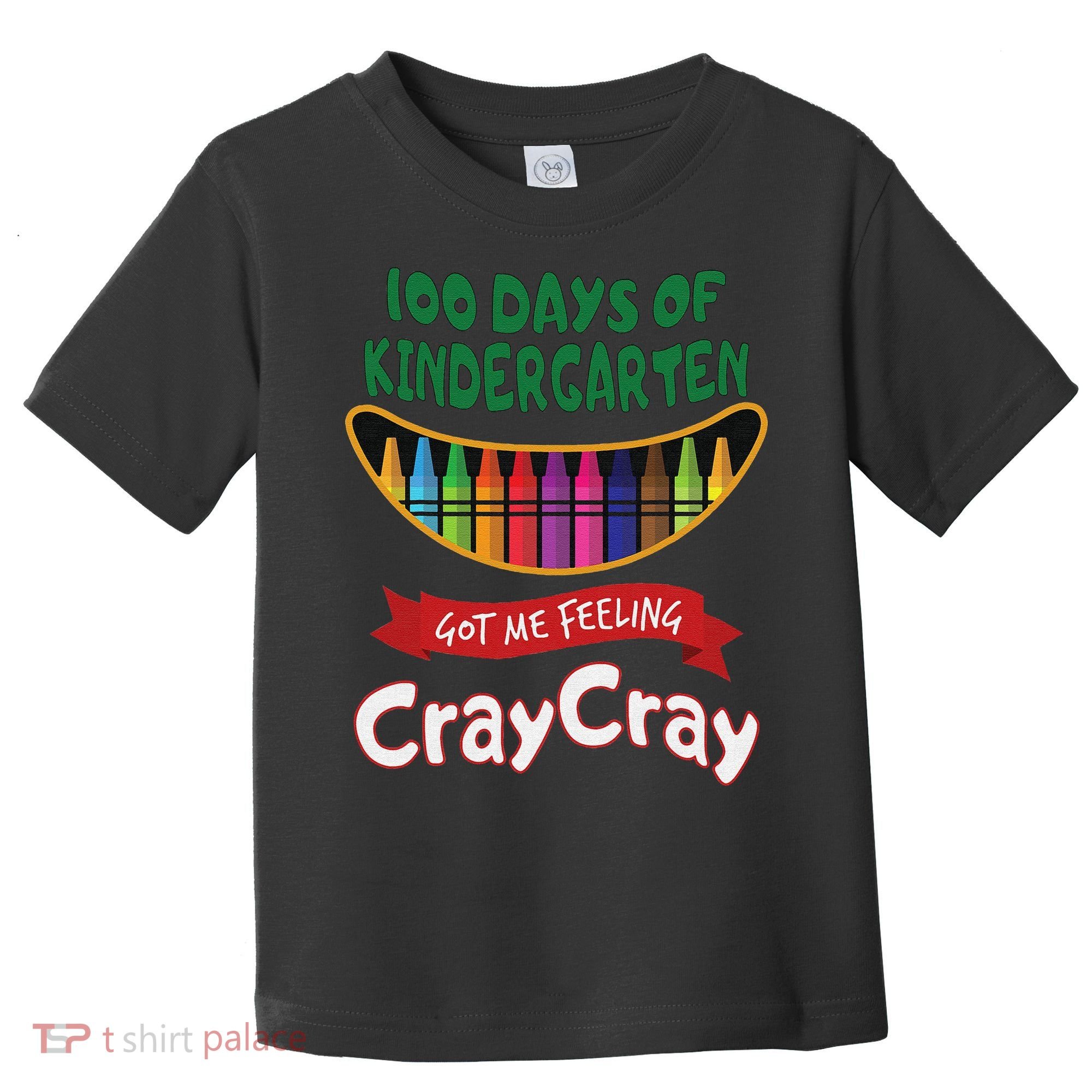 100 Days Of Kindergarten Got Me Feeling Cray Cray Toddler T-Shirt