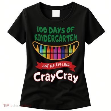 100 Days Of Kindergarten Got Me Feeling Cray Cray Women's T-Shirt