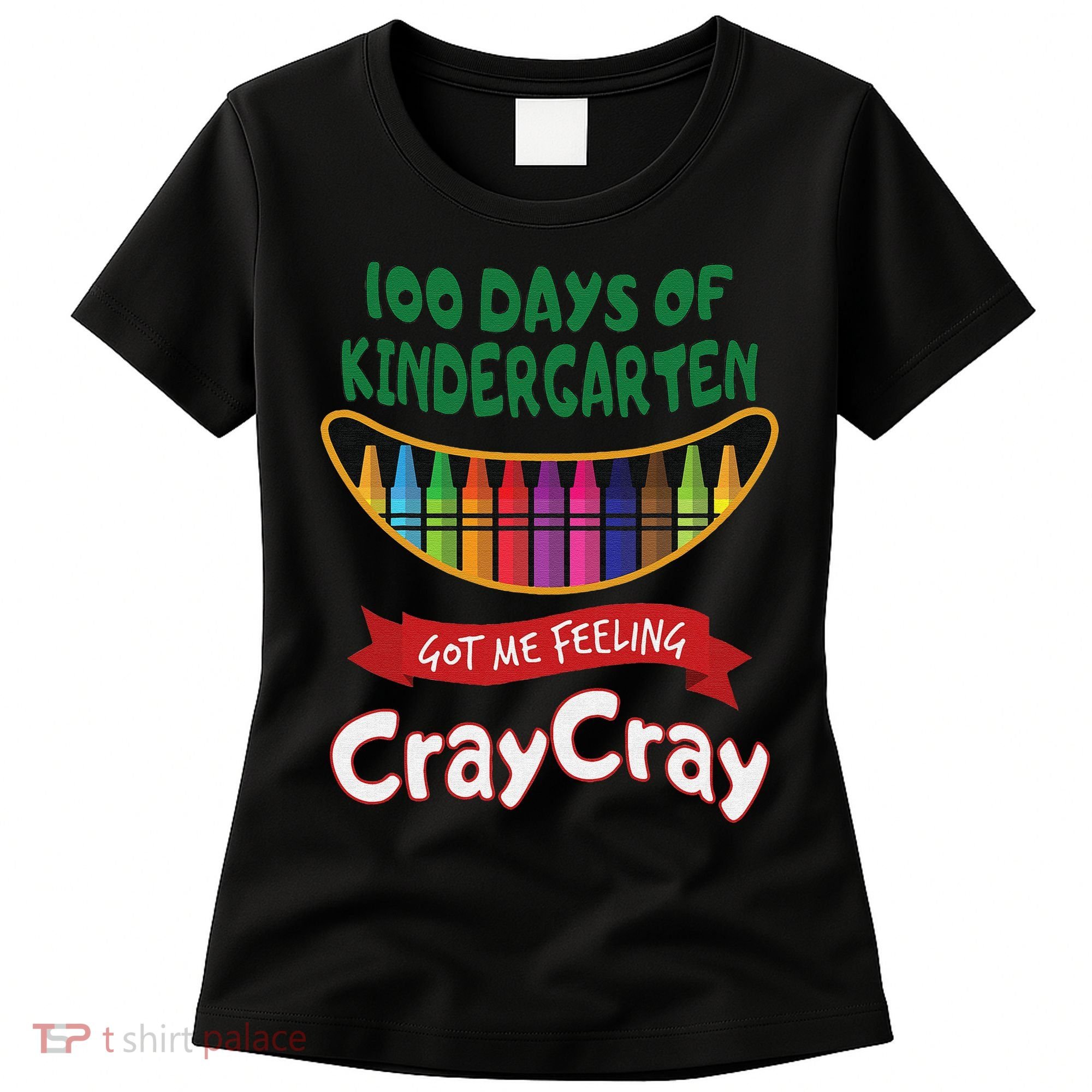 100 Days Of Kindergarten Got Me Feeling Cray Cray Women's T-Shirt