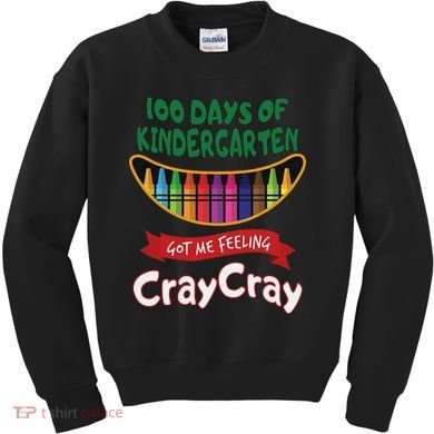100 Days Of Kindergarten Got Me Feeling Cray Cray Kids Sweatshirt