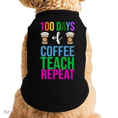 100 Days Of School Coffee Teach Repeat Doggie Tank