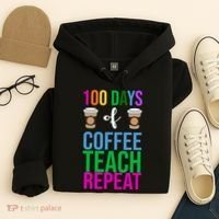 100 Days Of School Coffee Teach Repeat Hoodie thumb 4