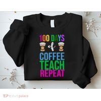 100 Days Of School Coffee Teach Repeat Sweatshirt thumb 2