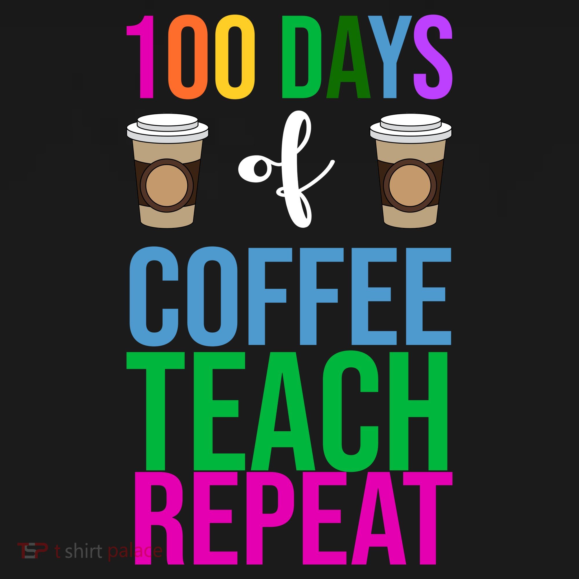 100 Days Of School Coffee Teach Repeat Sweatshirt